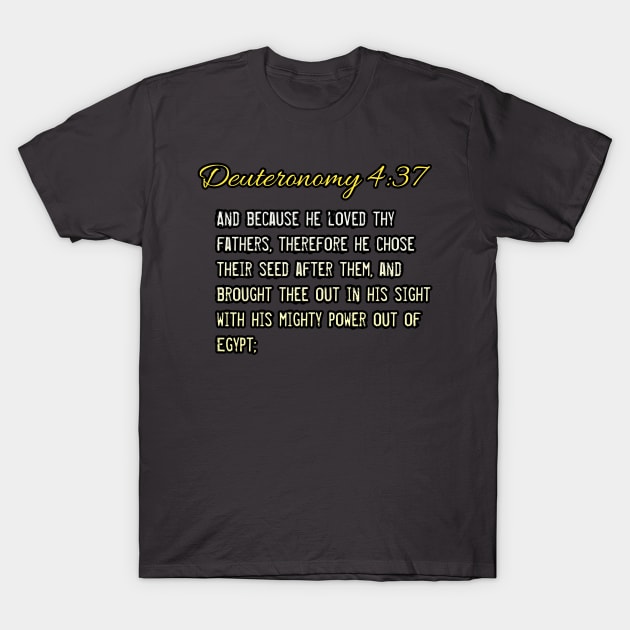 Deuteronomy 4:37 T-Shirt by Yachaad Yasharahla